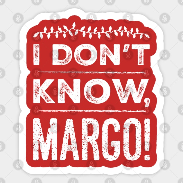 I Don't Know, Margo! Sticker by klance